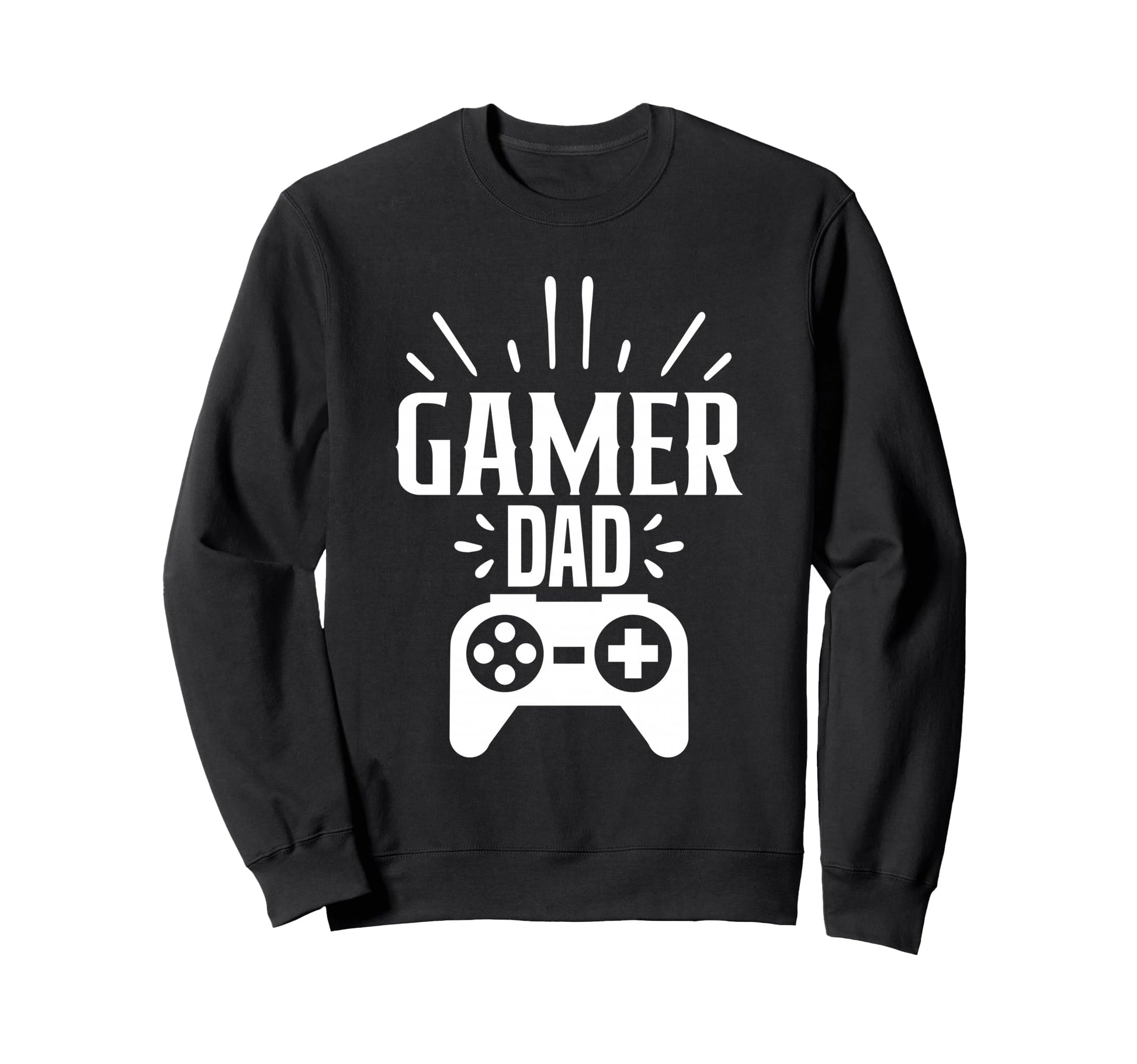 Gamer Dad Funny Video Game Gaming Sweatshirt - Trendy Graphic Men Women - T-Shirt, Sweatshirt, Hoodie