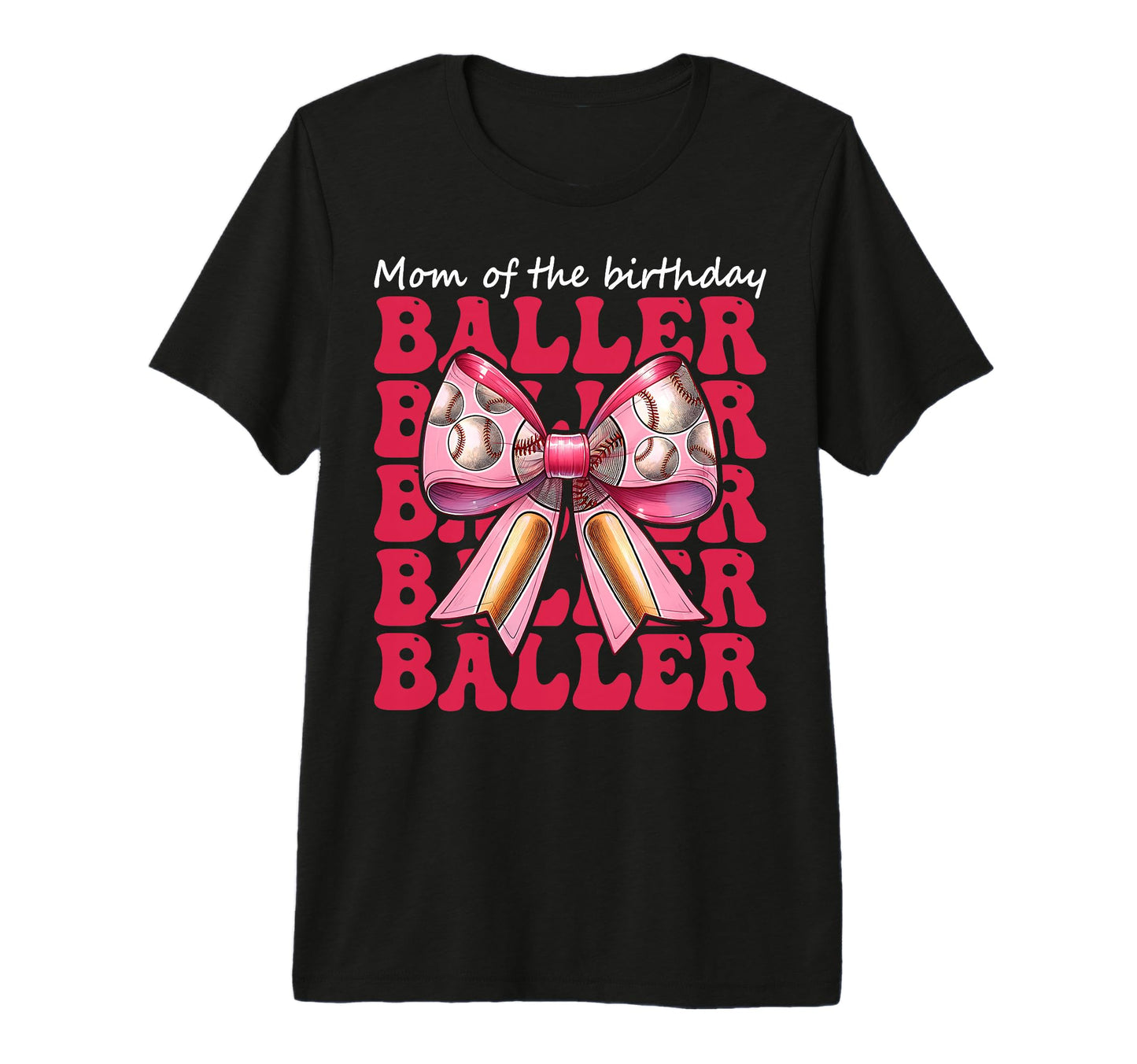 Mom Birthday Baller Baseball Mom T-Shirt - Graphic Print for Adults - T-Shirt, Sweatshirt, Hoodie