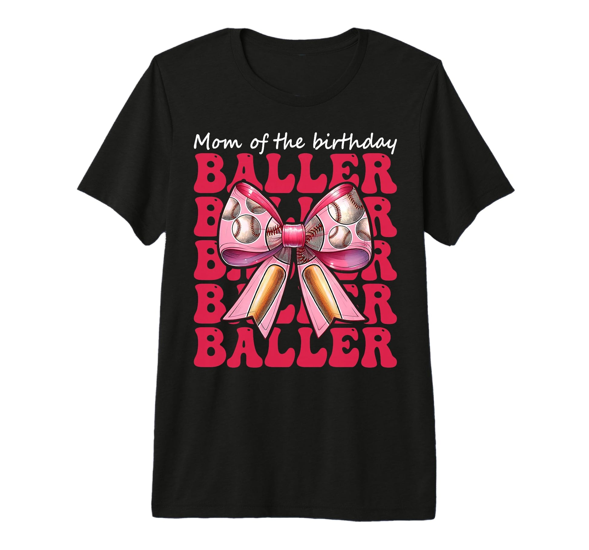 Mom Birthday Baller Baseball Mom T-Shirt - Graphic Print for Adults - T-Shirt, Sweatshirt, Hoodie