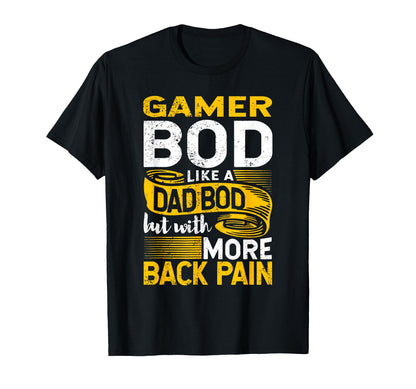 Gamer Bod Like Dad Bod Gaming Geek Video T-Shirt - Graphic Print Unisex - T-Shirt, Sweatshirt, Hoodie