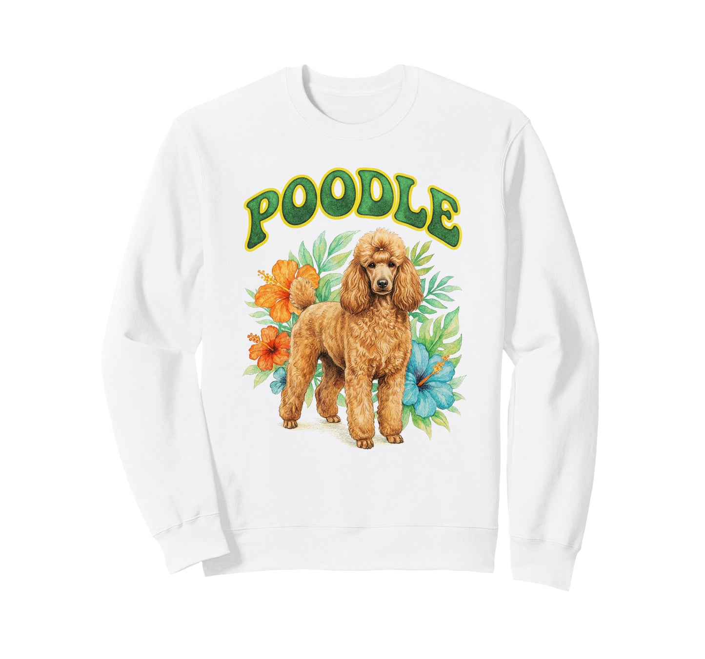 Poodle Groovy Floral Watercolor Sweatshirt - Novelty Apparel Men Women - T-Shirt, Sweatshirt, Hoodie