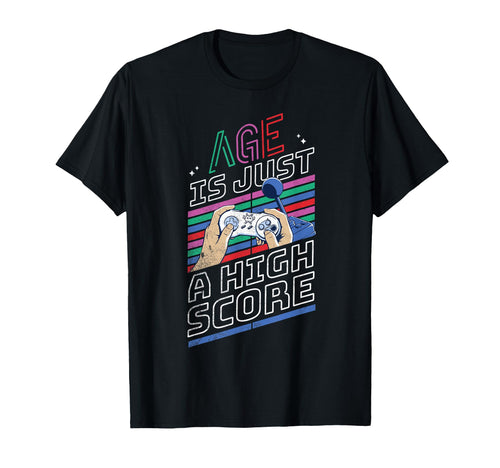 Age Is Just High Score Funny T-Shirt - Casual Everyday Wear for Adults - T-Shirt, Sweatshirt, Hoodie