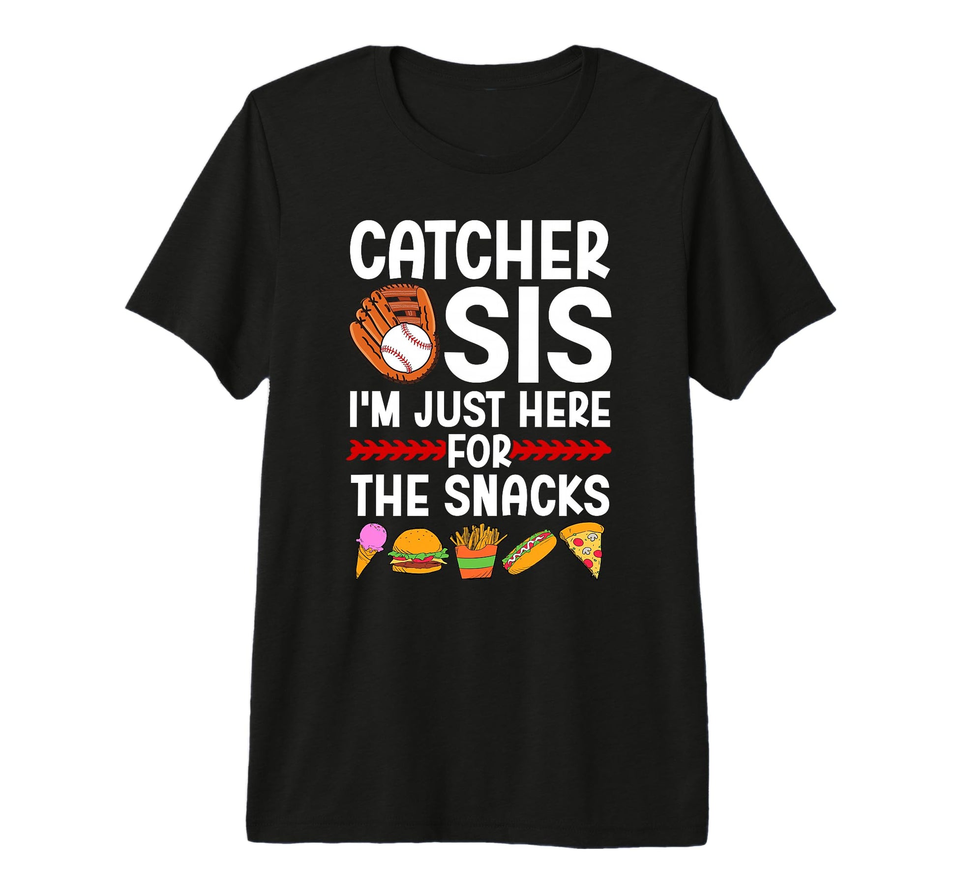 Baseball Catcher Sis Funny Baseball T-Shirt - Streetwear Style Unisex - T-Shirt, Sweatshirt, Hoodie