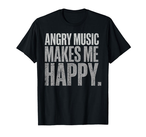 Angry Music Makes Me Happy Rock Music T-Shirt - Graphic Print Men Women - T-Shirt, Sweatshirt, Hoodie