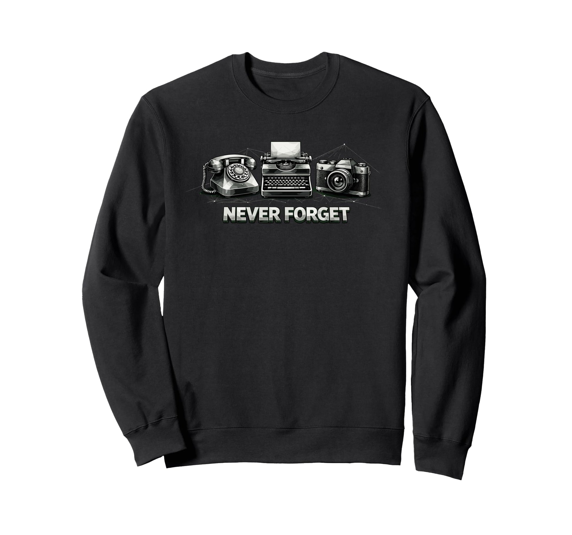 Never Forget Phone Typewriter Camera Sweatshirt - Graphic Print Unisex - T-Shirt, Sweatshirt, Hoodie