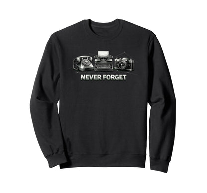 Never Forget Phone Typewriter Camera Sweatshirt - Graphic Print Unisex - T-Shirt, Sweatshirt, Hoodie