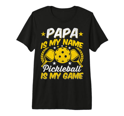 Mens Papa Is My Name Pickleball Is My T-Shirt - Aesthetic Graphic Unisex - T-Shirt, Sweatshirt, Hoodie