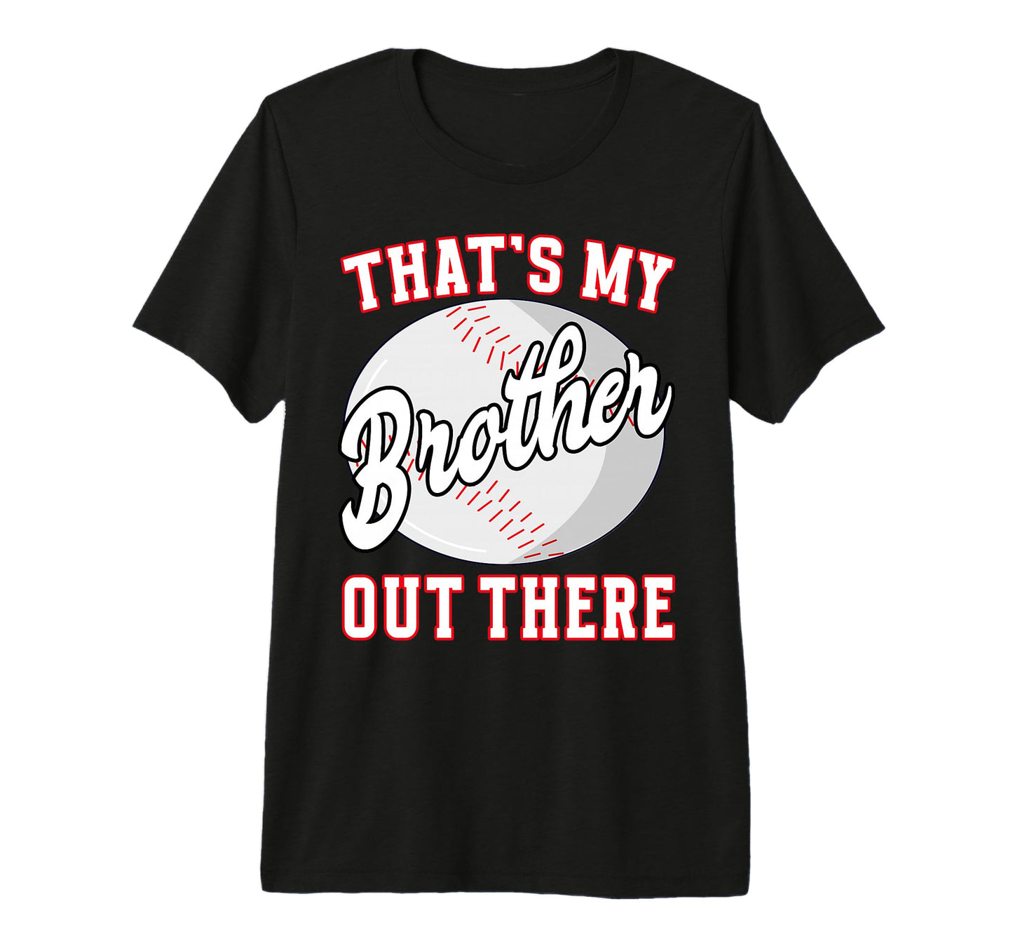 Baseball Thats My Brother Out There Tri T-Shirt - Aesthetic Graphic Unisex - T-Shirt, Sweatshirt, Hoodie