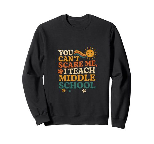 Rainbow Middle School Teacher Gift Sweatshirt - Graphic Print Men Women - T-Shirt, Sweatshirt, Hoodie