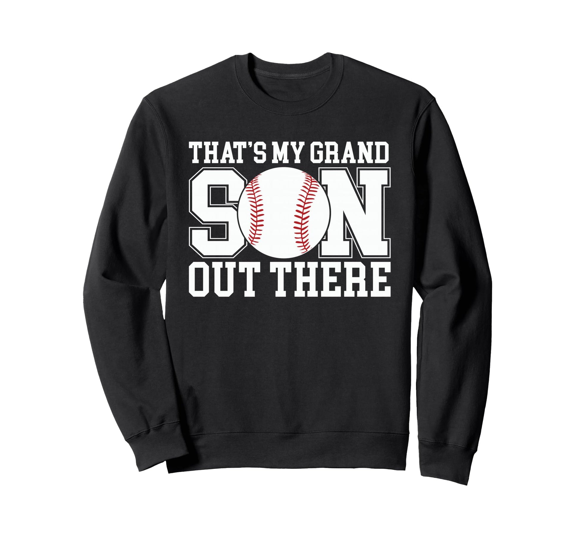 Thats My Grandson Out There Sweatshirt - Casual Everyday Wear for Adults - T-Shirt, Sweatshirt, Hoodie