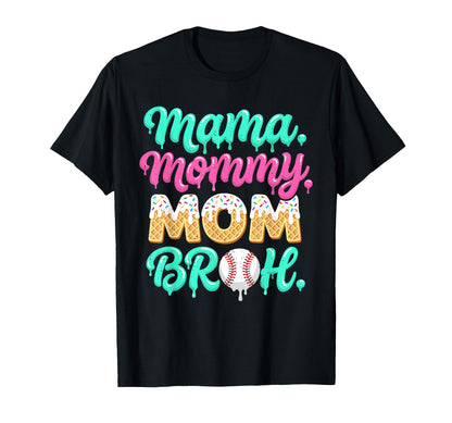 Baseball Mama Mommy Mom Bruh Game Day T-Shirt - Graphic Print Men Women - T-Shirt, Sweatshirt, Hoodie