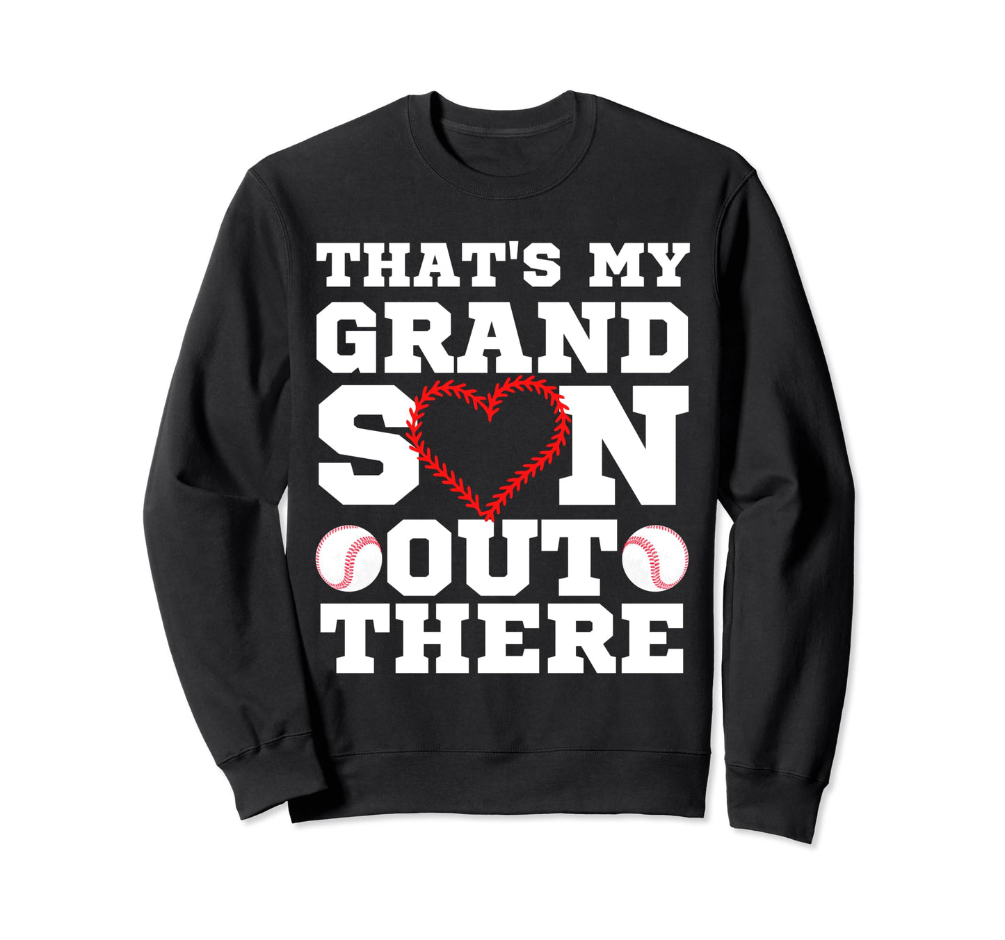 Thats My Grandson Out There Baseball Sweatshirt - Graphic Print for Adults - T-Shirt, Sweatshirt, Hoodie