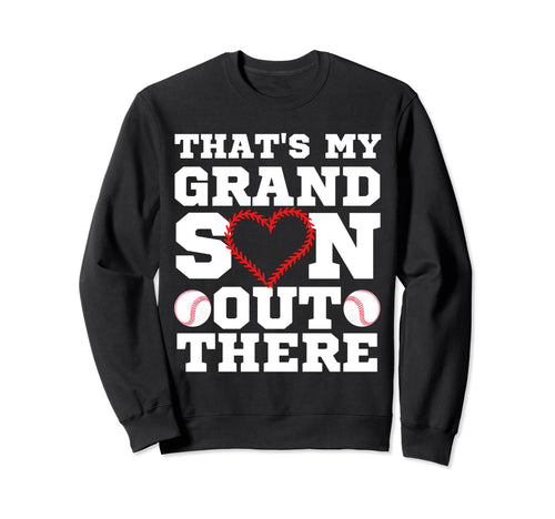 Thats My Grandson Out There Baseball Sweatshirt - Graphic Print for Adults - T-Shirt, Sweatshirt, Hoodie