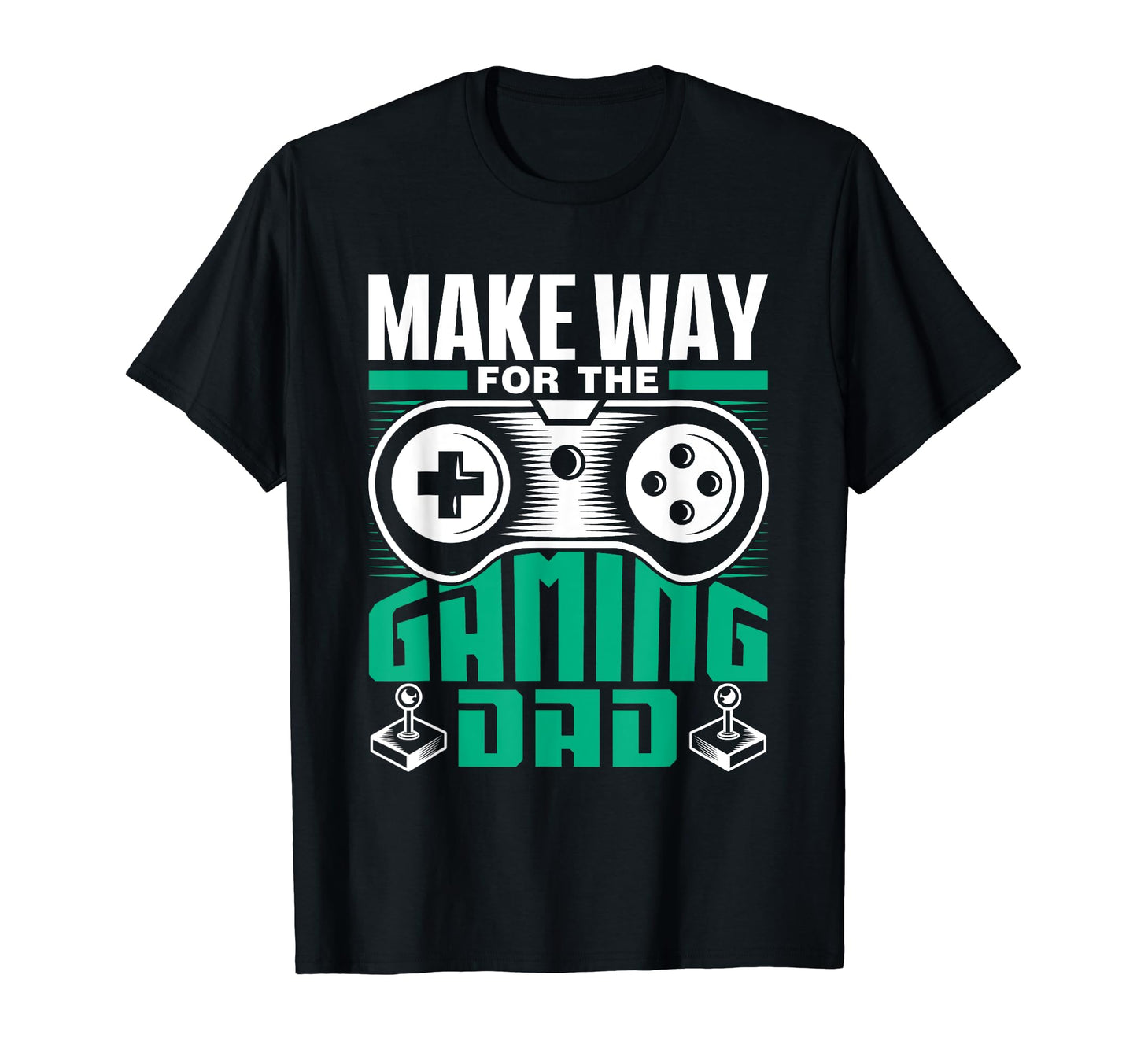 Make Way Gaming Dad Gamer Father Video T-Shirt - Trendy Graphic for Adults - T-Shirt, Sweatshirt, Hoodie