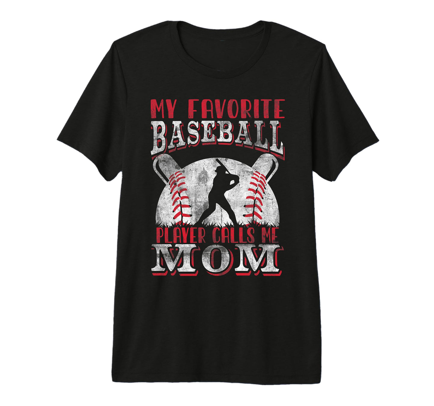 My Favorite Baseball Player Calls Me Mom T-Shirt - Graphic Print Men Women - T-Shirt, Sweatshirt, Hoodie