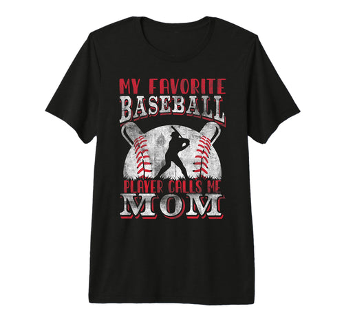 My Favorite Baseball Player Calls Me Mom T-Shirt - Graphic Print Men Women - T-Shirt, Sweatshirt, Hoodie