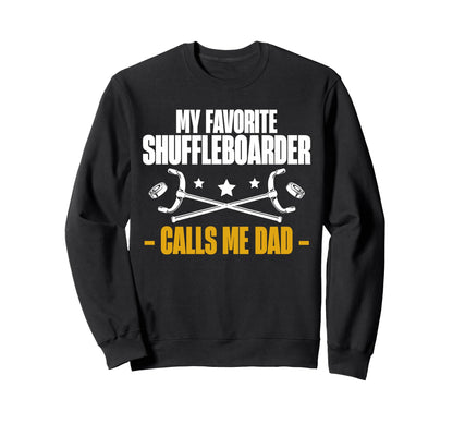 My Favorite Shuffleboarder Calls Me Sweatshirt - Custom Art Print Unisex - T-Shirt, Sweatshirt, Hoodie