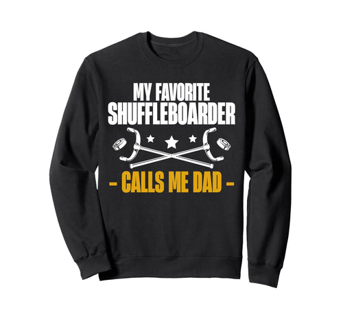 My Favorite Shuffleboarder Calls Me Sweatshirt - Custom Art Print Unisex - T-Shirt, Sweatshirt, Hoodie