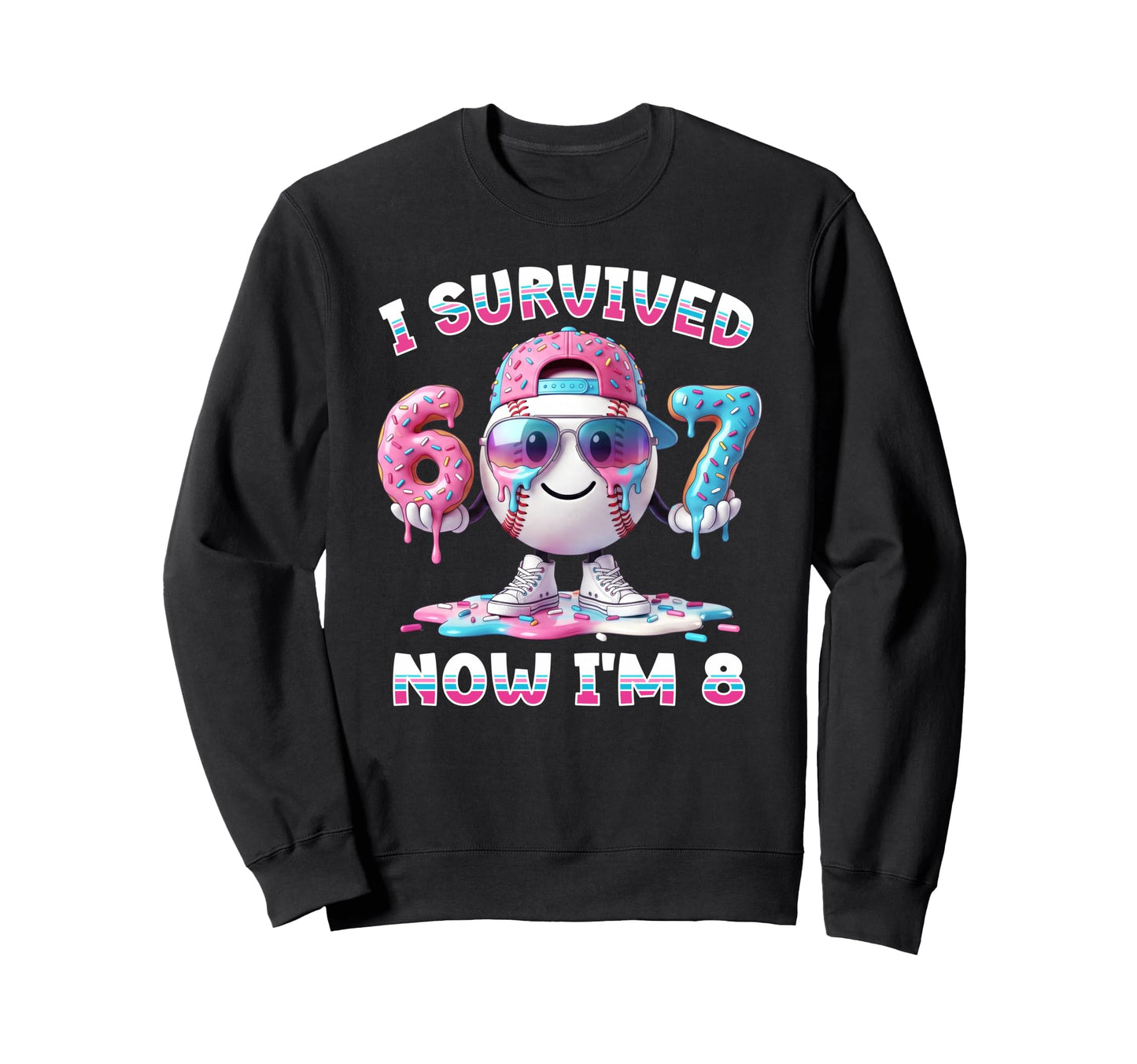8Th Birthday Baseball Six Seven I Sweatshirt - Graphic Print Unisex - T-Shirt, Sweatshirt, Hoodie