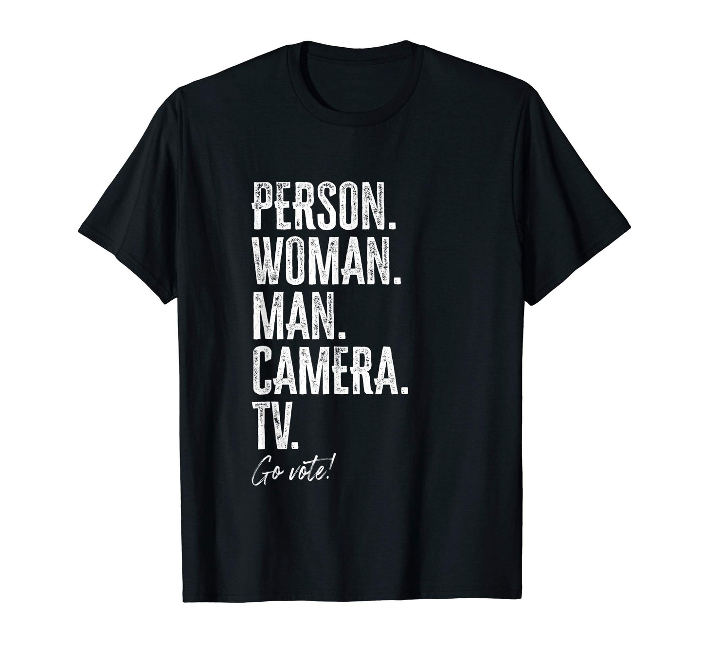 Person Camera Tv Go Vote Anti Trump T-Shirt - Custom Art Print Men Women - T-Shirt, Sweatshirt, Hoodie