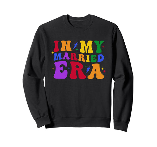 Gay Pride My Married Era Lgbt Sweatshirt - Casual Everyday Wear for Adults - T-Shirt, Sweatshirt, Hoodie