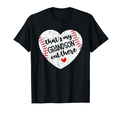 Thats My Grandson Out There Baseball Heart T-Shirt - Unique Graphic Unisex - T-Shirt, Sweatshirt, Hoodie
