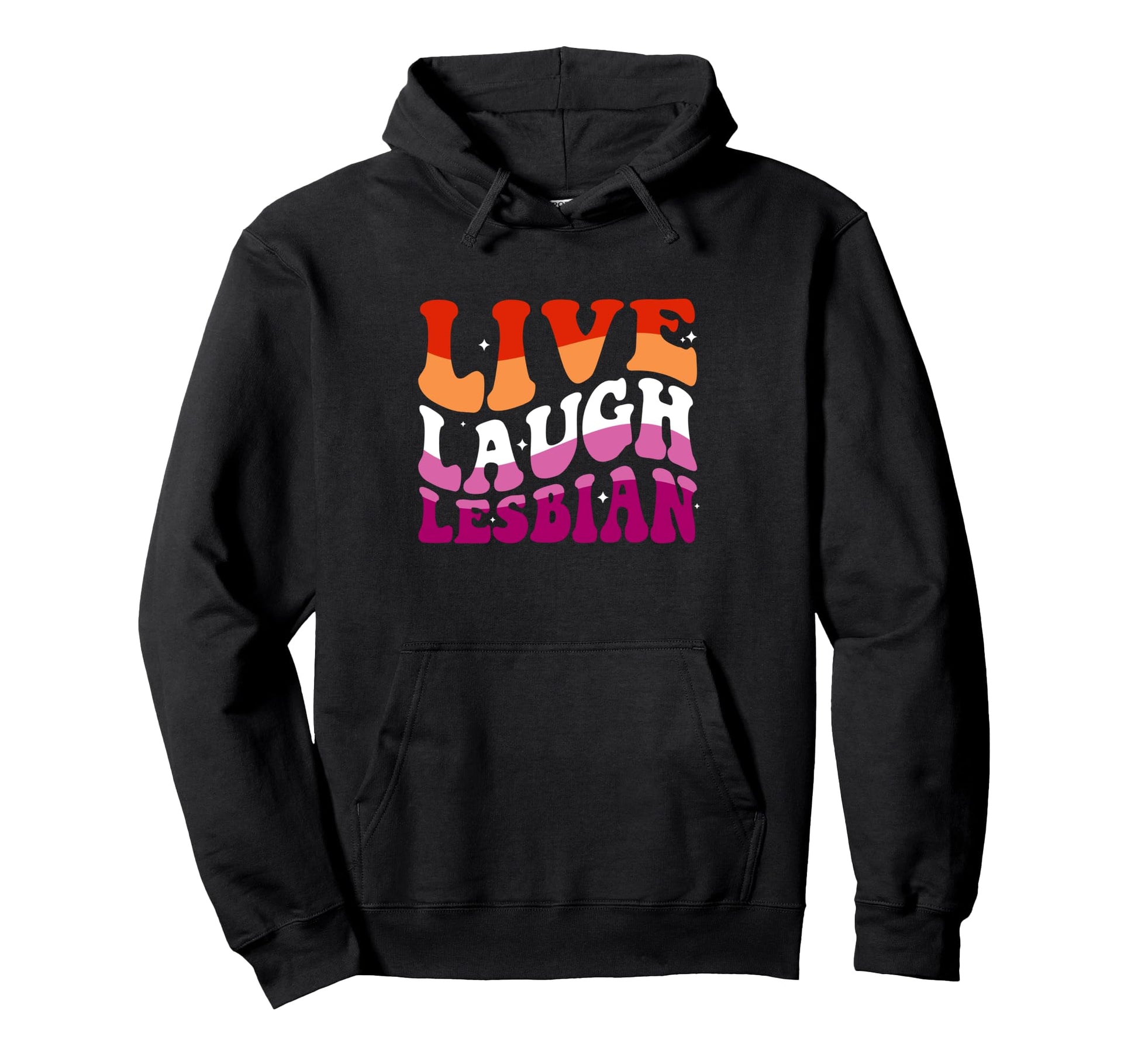 Live Laugh Lesbian Rainbow Lgbtq Gay Hoodie - Trendy Graphic for Adults - T-Shirt, Sweatshirt, Hoodie