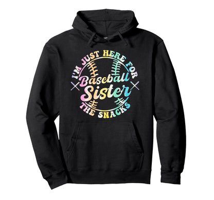 Baseball Sister Im Just Here Snacks Tie Hoodie - Graphic Print for Adults - T-Shirt, Sweatshirt, Hoodie