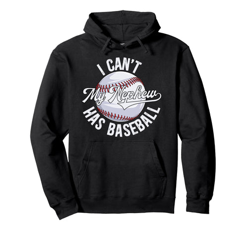My Nephew Has Baseball Uncle Baseball Hoodie - Custom Art Print for Adults - T-Shirt, Sweatshirt, Hoodie