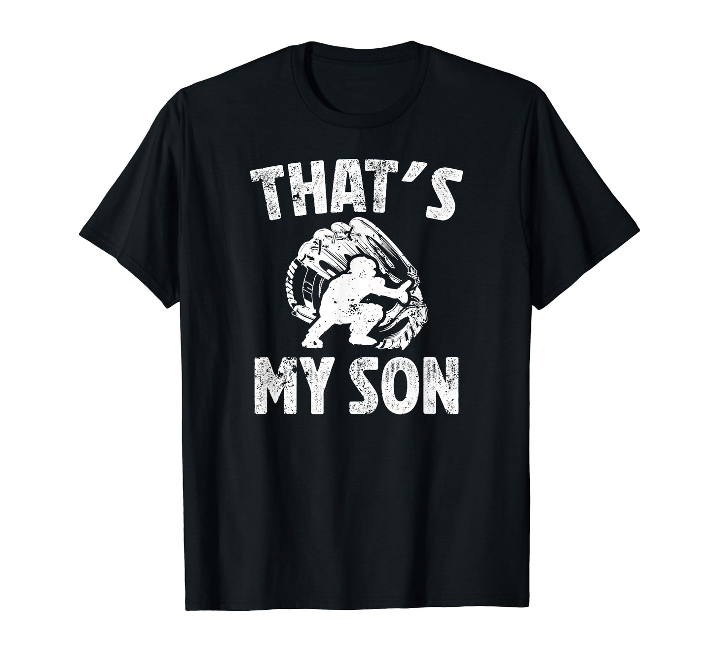 Thats My Son Baseball Catcher Dad T-Shirt - Fun Novelty Design Men Women - T-Shirt, Sweatshirt, Hoodie
