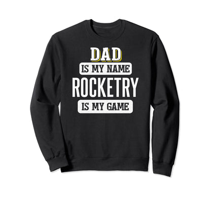 Funny Rocketry Gift Dad Fathers Day Sweatshirt - Trendy Graphic Unisex - T-Shirt, Sweatshirt, Hoodie