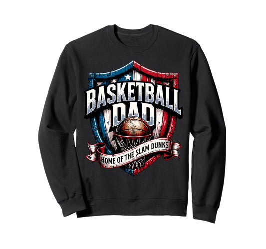 Home Slam Dunks Proud Basketball Dad Sweatshirt - Custom Art Print Unisex - T-Shirt, Sweatshirt, Hoodie
