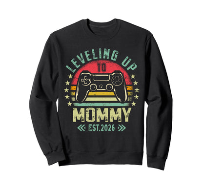 Leveling Up To Mommy 2026 Funny Sweatshirt - Fun Novelty Design for Adults - T-Shirt, Sweatshirt, Hoodie