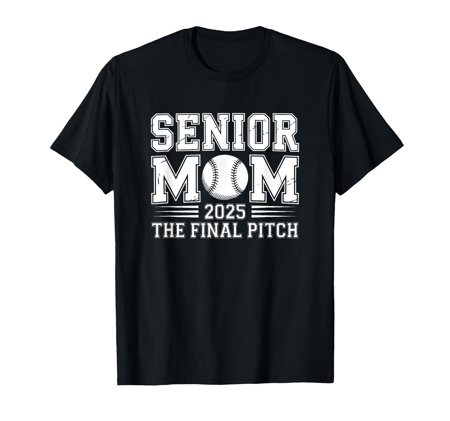 Senior Mom 2025 Final Pitch Baseball T-Shirt - Casual Everyday Wear Unisex - T-Shirt, Sweatshirt, Hoodie