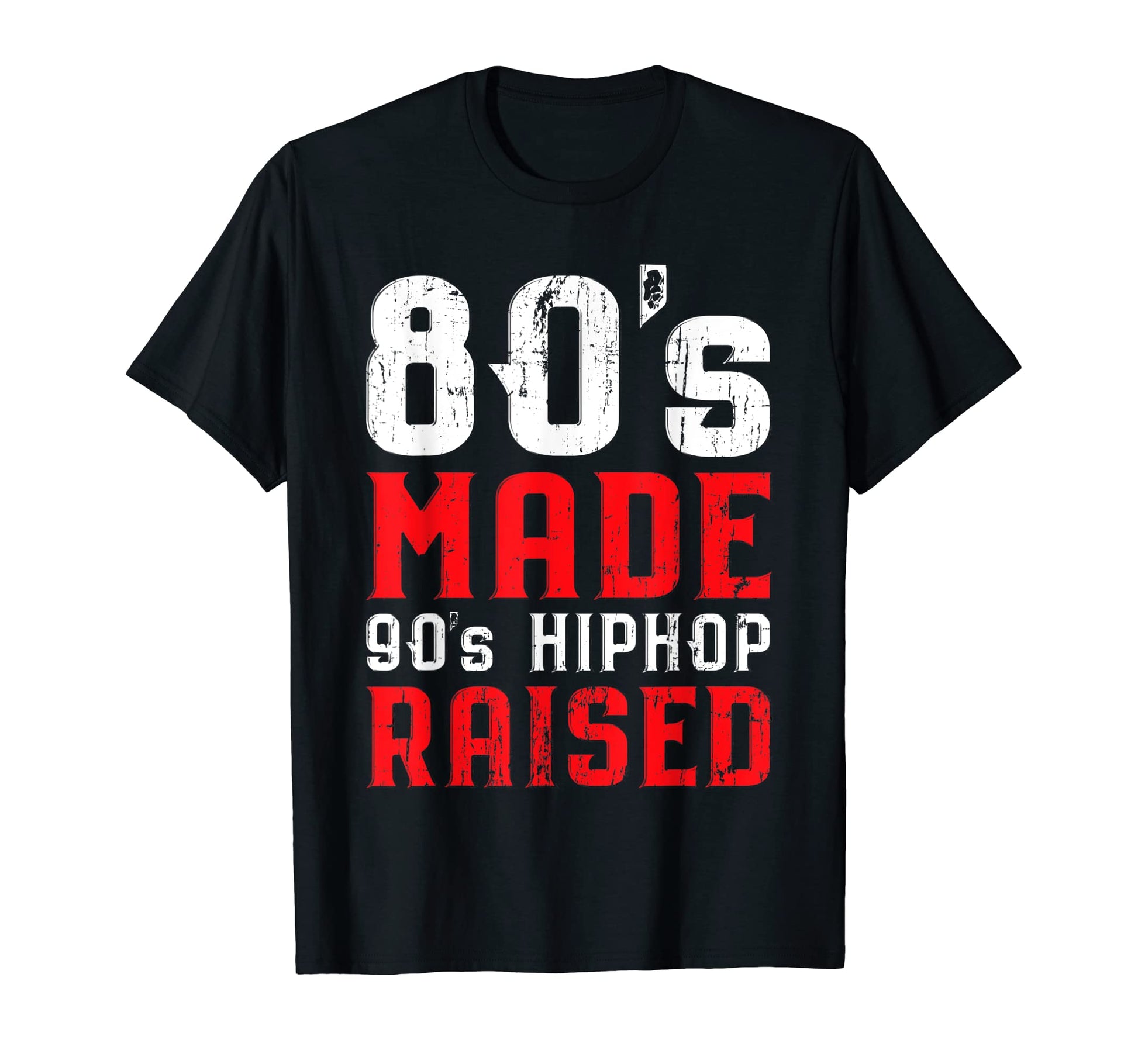 80S Made 90S Hip Hop Raised Old School T-Shirt - Graphic Print for Adults - T-Shirt, Sweatshirt, Hoodie