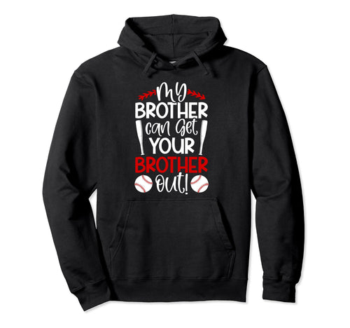 My Brother Baseball Brother Baseball Hoodie - Streetwear Style for Adults - T-Shirt, Sweatshirt, Hoodie