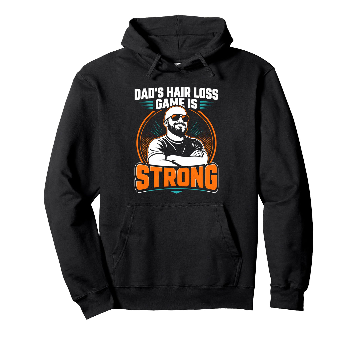 Dads Hair Loss Game Is Strong Hair Loss Hoodie - Novelty Apparel Men Women - T-Shirt, Sweatshirt, Hoodie
