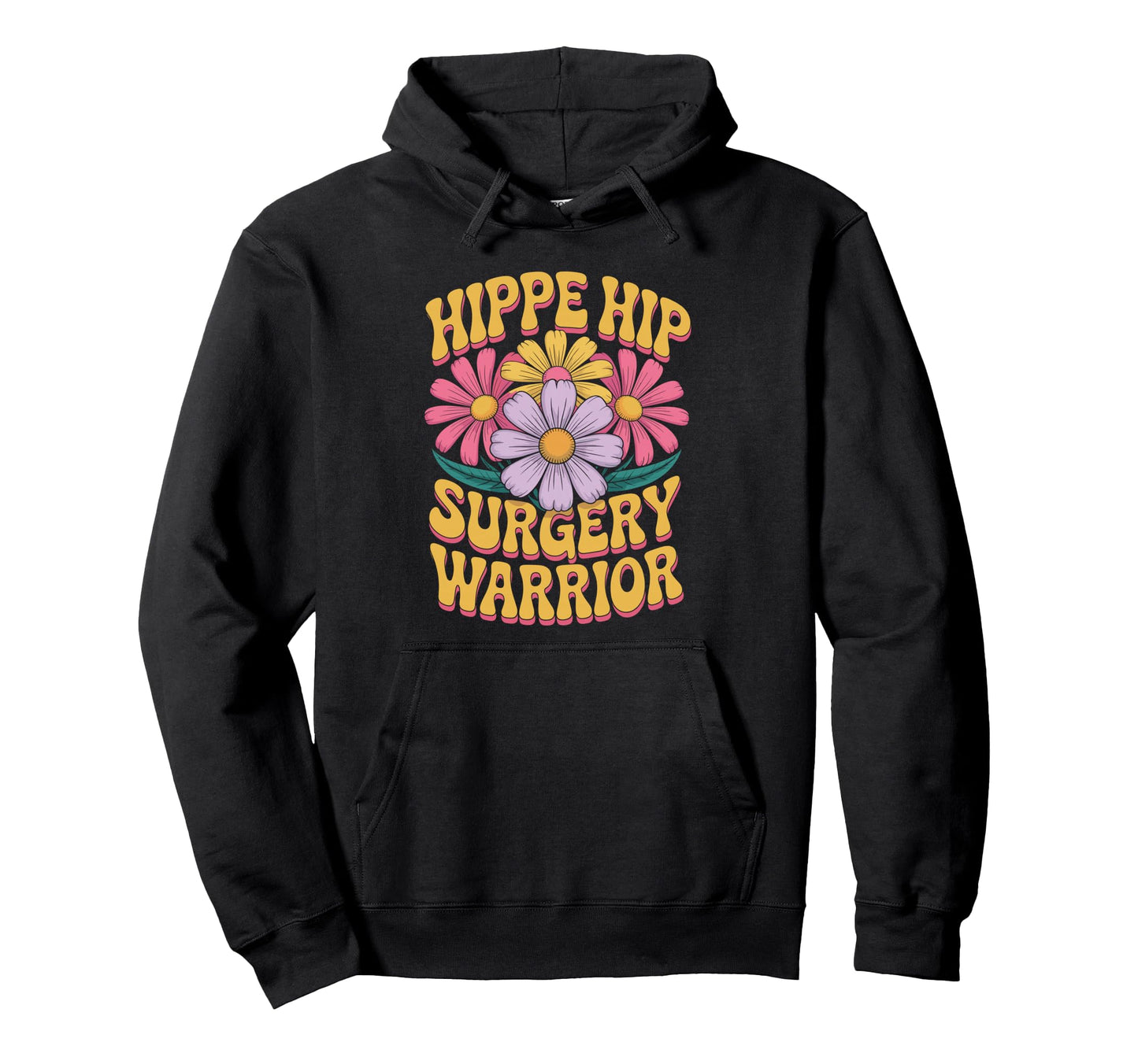 Hip Surgery Warrior Hippie Flowers Hoodie - Minimalist Print Unisex - T-Shirt, Sweatshirt, Hoodie