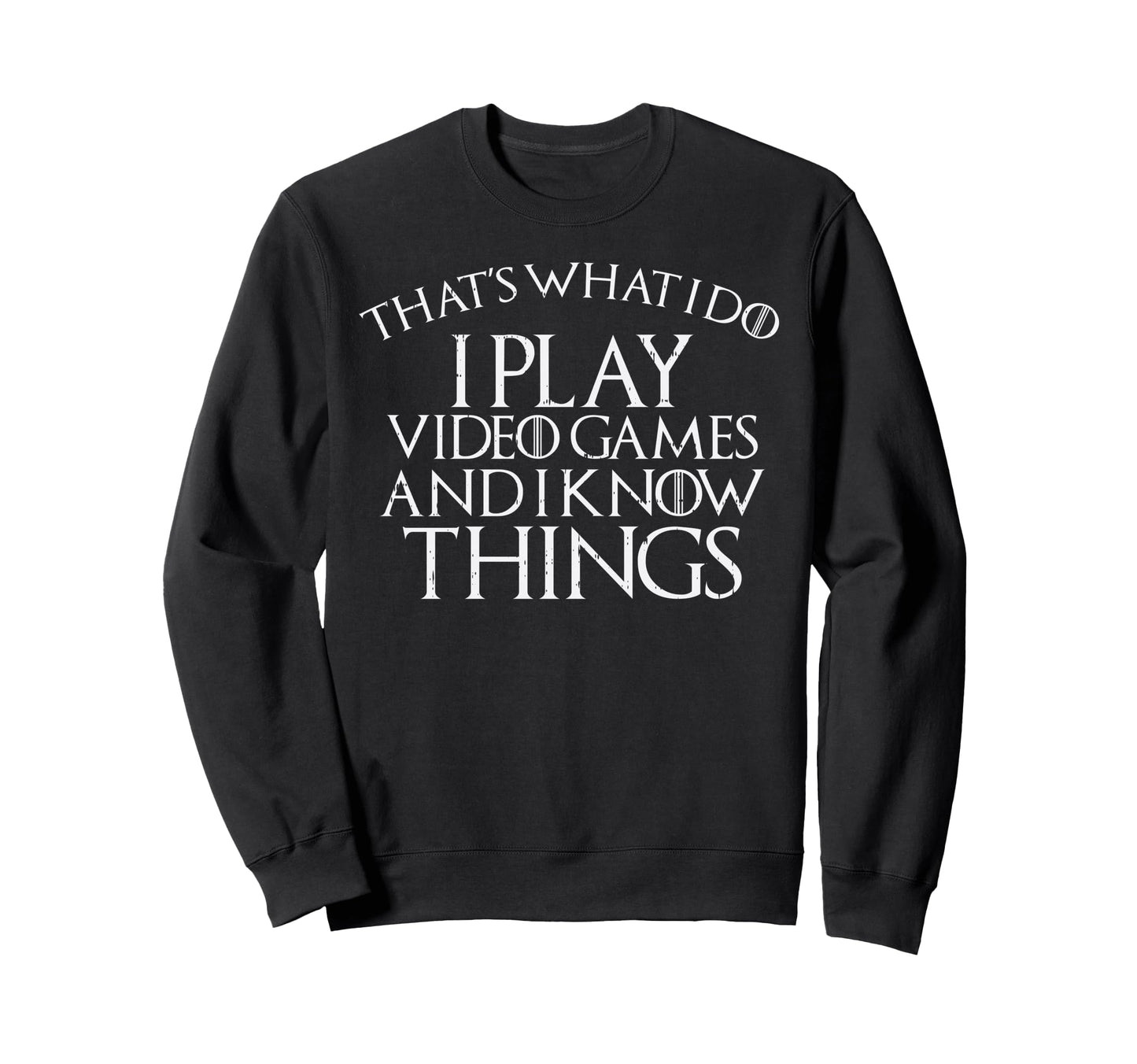 Thats What I Do Play Video Games Sweatshirt - Minimalist Print for Adults - T-Shirt, Sweatshirt, Hoodie