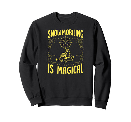 Snowmobiling Is Magical Sun Celestial Sweatshirt - Unique Graphic Unisex - T-Shirt, Sweatshirt, Hoodie