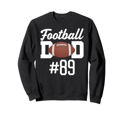 Football Dad Number 89 Biggest Sweatshirt - Fun Novelty Design Men Women - T-Shirt, Sweatshirt, Hoodie