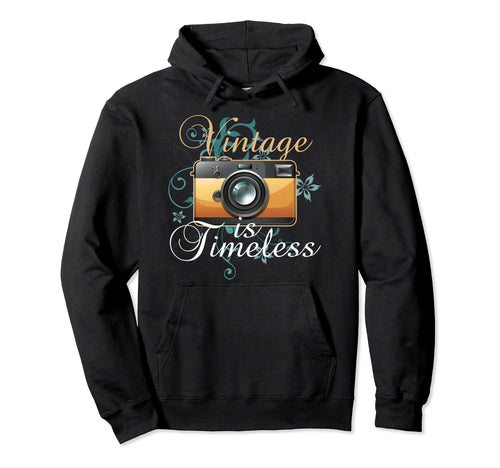 Camera Is Timeless Photography Hoodie - Trendy Graphic Men Women - T-Shirt, Sweatshirt, Hoodie