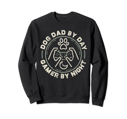Funny Fathers Day Dog Dad Day Gamer Sweatshirt - Unique Graphic for Adults - T-Shirt, Sweatshirt, Hoodie