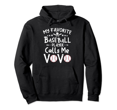 My Favorite Baseball Player Calls Me Vovo Hoodie - Novelty Apparel Unisex - T-Shirt, Sweatshirt, Hoodie