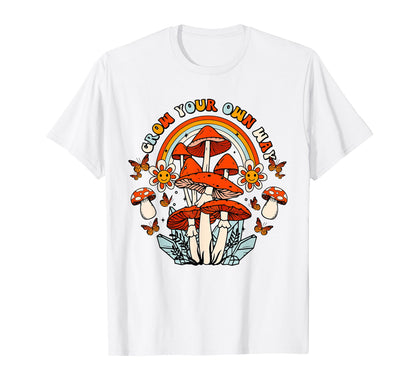 Grow Your Own Way Rainbow Mushrooms T-Shirt - Novelty Apparel Men Women - T-Shirt, Sweatshirt, Hoodie