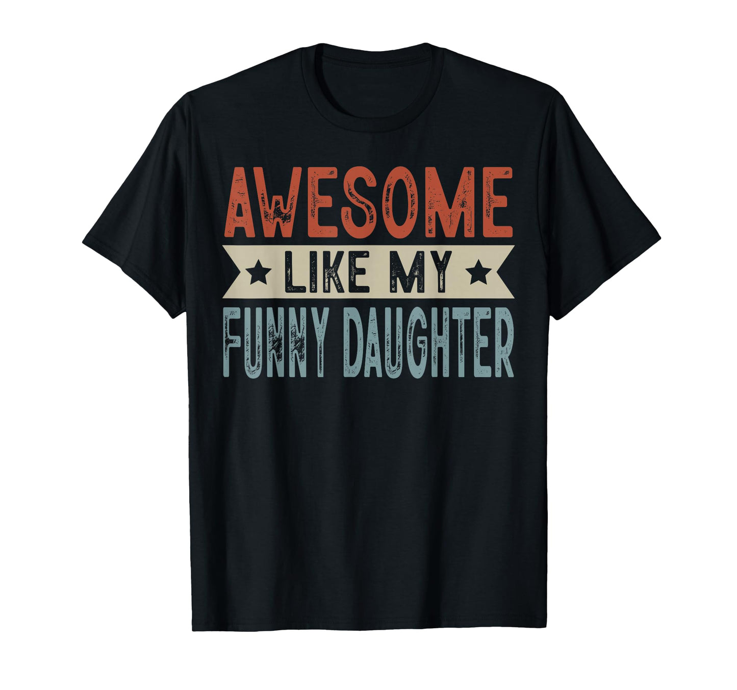 Awesome Like My Funny Daughter Aesthetic T-Shirt - Unique Graphic Men Women - T-Shirt, Sweatshirt, Hoodie