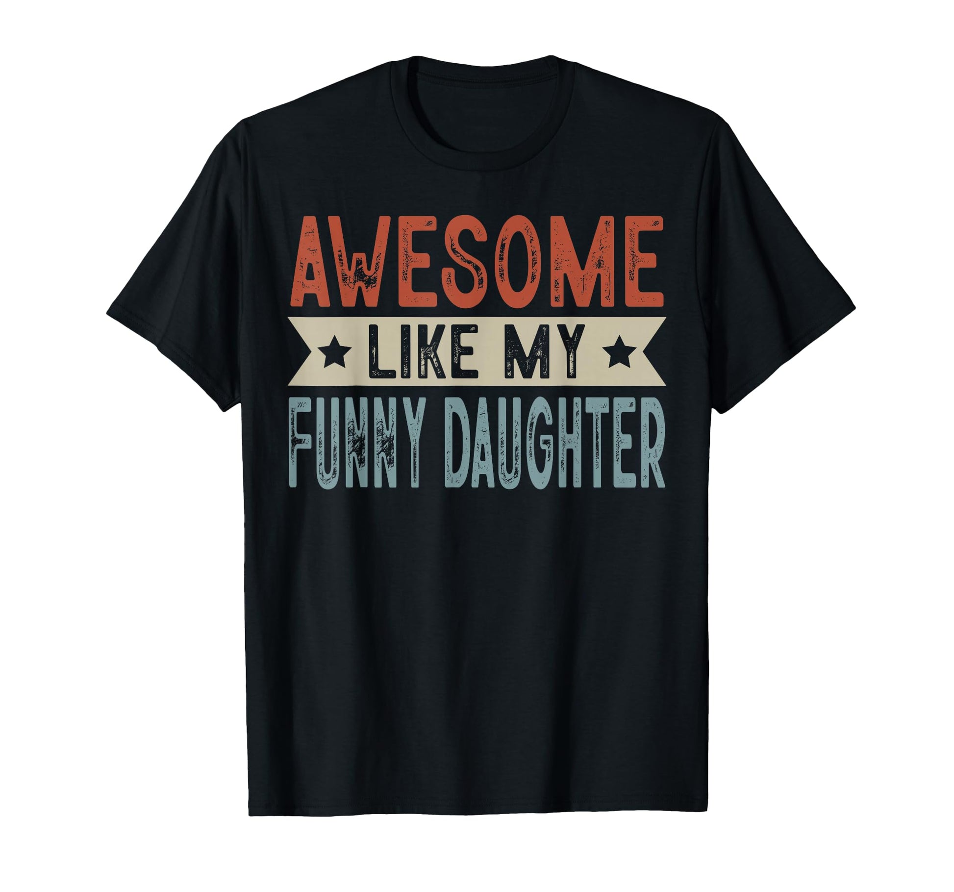 Awesome Like My Funny Daughter Aesthetic T-Shirt - Unique Graphic Men Women - T-Shirt, Sweatshirt, Hoodie