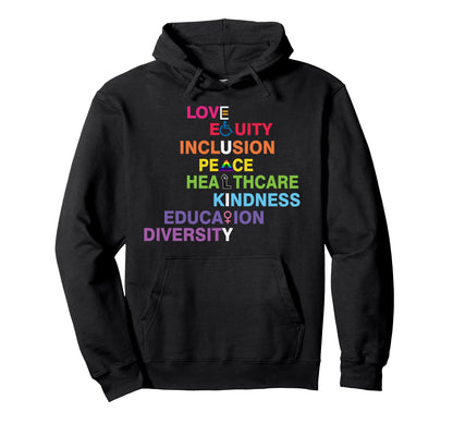 Equality Love Equity Inclusion Peace Hoodie - Unique Graphic Men Women - T-Shirt, Sweatshirt, Hoodie