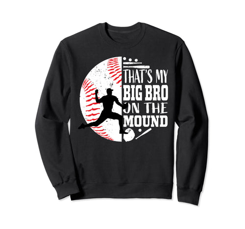 Thats My Brother Baseball Pitcher Sweatshirt - Custom Art Print for Adults - T-Shirt, Sweatshirt, Hoodie
