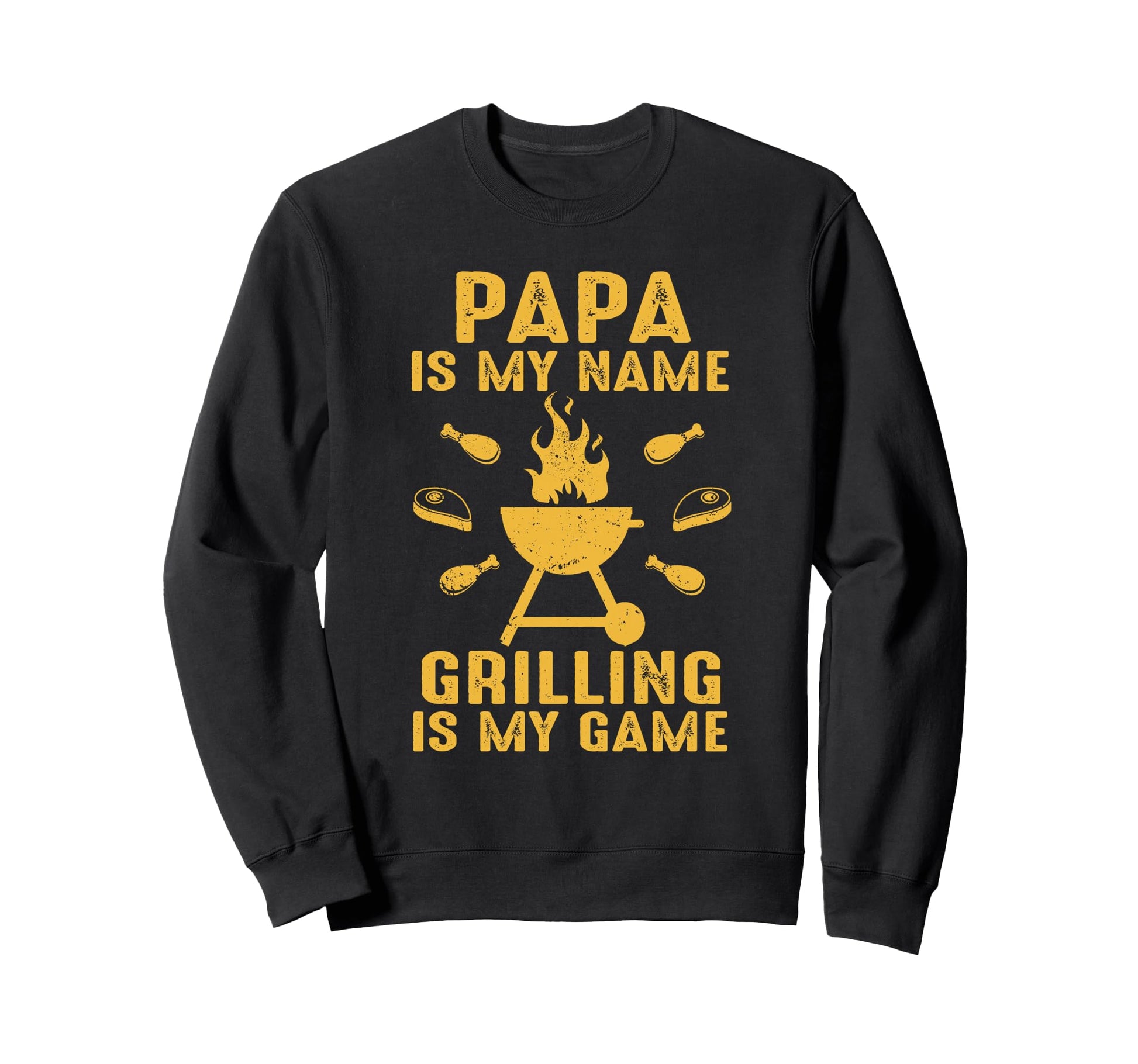 Papa Is My Name Grilling Is Sweatshirt - Casual Everyday Wear for Adults - T-Shirt, Sweatshirt, Hoodie